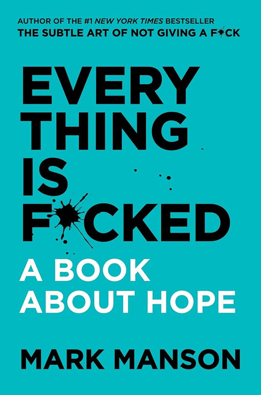 Everything Is F*cked: A Book About Hope cover image