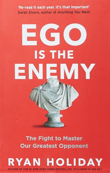 Ego Is the Enemy by Ryan Holiday